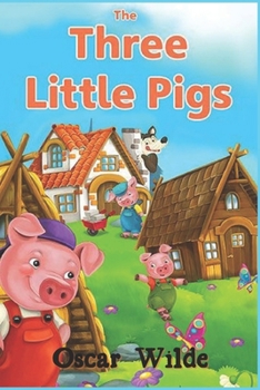The Three Little Pigs: Wicked Wolf and The Three Little Pigs Story tales The Three Little pig Childhood Classic stories for 3-5 Animal Kingdo