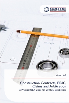 Construction Contracts, FIDIC, Claims and Arbitration