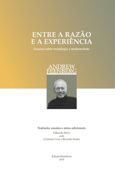 Paperback Entre a razão e a experiência (edição brasileira): Ensaios sobre a tecnologia e a modernidade [Portuguese] Book