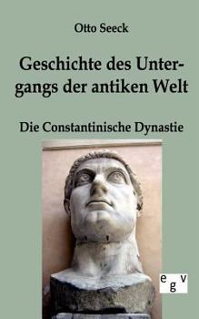 Paperback Geschichte des Untergangs der antiken Welt - Die Constantinische Dynastie [German] Book