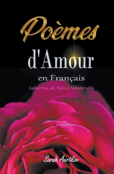 Paperback Poèmes d'Amour en Français: Collection de Poésie Universelle [French] Book