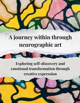 Paperback A journey within through neurographic art Exploring self-discovery and emotional transformation through creative expression Book