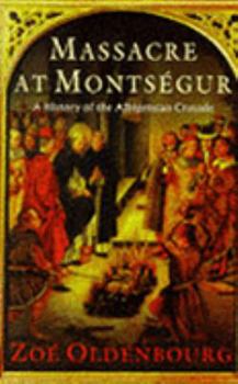Paperback Massacre at Montsegur: A History of the Albigensian Crusade Book