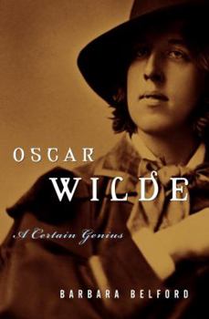 Hardcover Oscar Wilde: A Certain Genius Book
