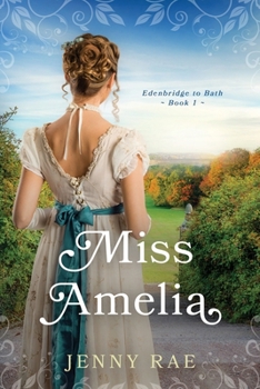 Miss Amelia : A Sweeping Tale of Love, Society, and Self-Discovery