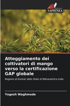 Paperback Atteggiamento dei coltivatori di mango verso la certificazione GAP globale [Italian] Book