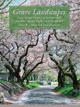 Hardcover Grave Landscapes: The Nineteenth-Century Rural Cemetery Movement Book