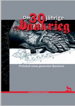 Paperback Der 30jährige Baukrieg: Protokoll eines genervten Bauherrn [German] Book