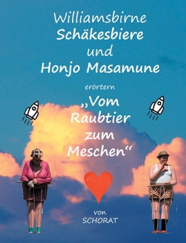 Williamsbirne Schäkesbiere und Honjo Masamune erörtern "Vom Raubtier zum Meschen"