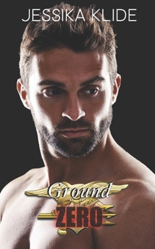 Ground Zero - Book #1 of the Born To Fight Task Force