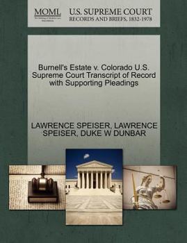 Paperback Burnell's Estate V. Colorado U.S. Supreme Court Transcript of Record with Supporting Pleadings Book