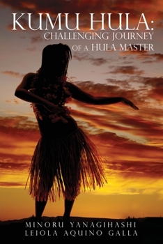 Paperback Kumu Hula: Challenging Journey of a Hula Master Book