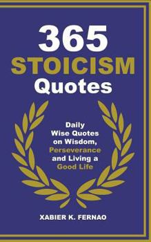 Paperback 365 Stoicism Quotes: Daily Stoic Philosophies, Teachings and Disciplines for a Stronger Mind Book