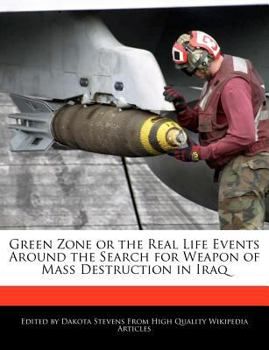 Green Zone or the Real Life Events Around the Search for Weapon of Mass Destruction in Iraq