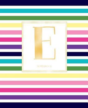 Notebook: Colorful Rainbow Stripes Rose Gold Monogram Initial Letter E Notebook Journal for Women, Girls and School Wide Rule (7