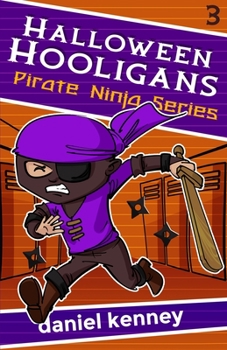 Halloween Hooligans - Book #3 of the Pirate Ninja