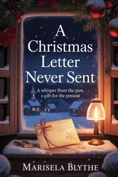 Paperback A Christmas Letter Never Sent: A Whisper From The Past, A Gift For The Present Book