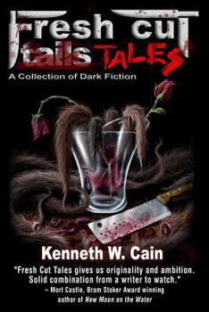 Paperback Fresh Cut Tales: A Collection of Dark Fiction Book