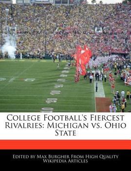 College Football's Fiercest Rivalries : Michigan vs. Ohio State