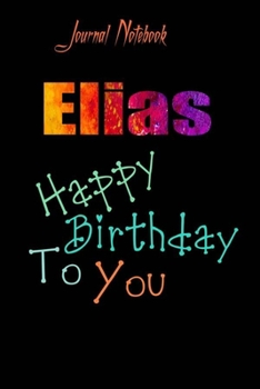 Paperback Elias: Happy Birthday To you Sheet 9x6 Inches 120 Pages with bleed - A Great Happybirthday Gift Book