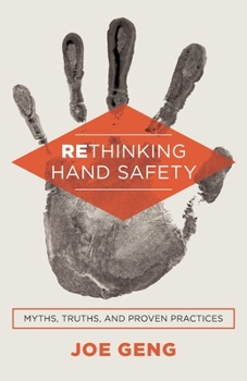 Paperback Rethinking Hand Safety: Myths, Truths, and Proven Practices Book