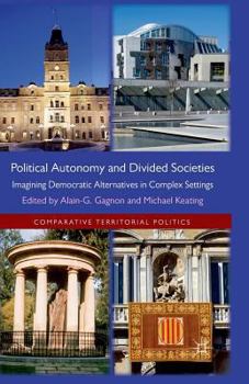 Paperback Political Autonomy and Divided Societies: Imagining Democratic Alternatives in Complex Settings Book