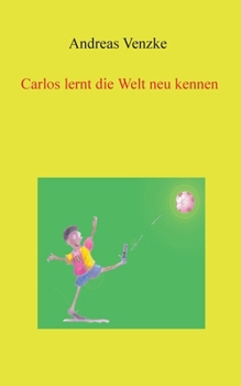 Paperback Carlos lernt die Welt neu kennen [German] Book
