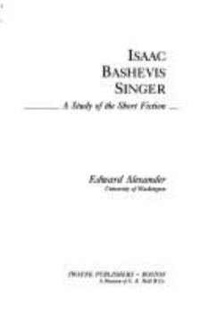 Hardcover Isaac Bashevis Singer: A Study of the Short Fiction Book