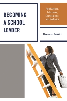 Hardcover Becoming a School Leader: Applications, Interviews, Examinations and Portfolios Book