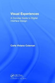 Hardcover Visual Experiences: A Concise Guide to Digital Interface Design Book