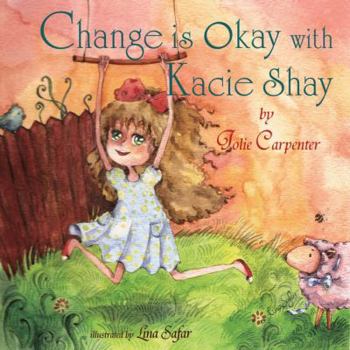 Hardcover Change Is Okay with Kacie Shay Book