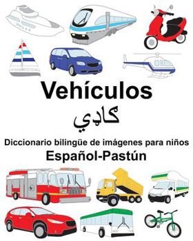Paperback Español-Pastún Vehículos Diccionario bilingüe de imágenes para niños [Spanish] Book