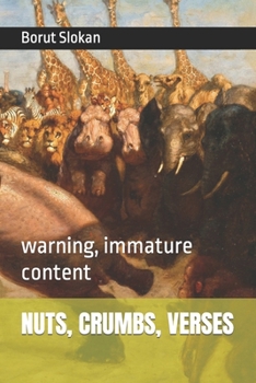 Paperback Nuts, Crumbs, Verses: warning, immature content Book