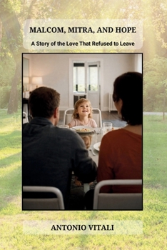 Paperback Malcomb, Mitra, and Hope: A Story of the Love That Refused to Leave Book