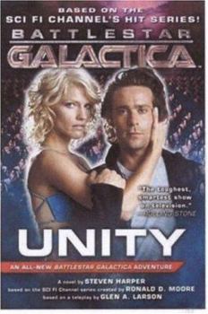 Unity (Battlestar Galactica) - Book #4 of the Battlestar Galactica Miniseries