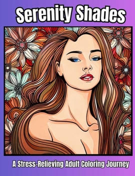 Paperback Serenity Shades A Stress Relieving Adult Coloring Journey 8 Book