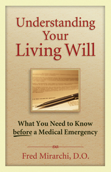 Paperback Understanding Your Living Will: What You Need to Know Before a Medical Emergency Book