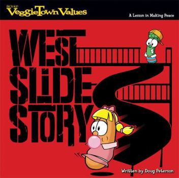 West Slide Story: A Lesson in Making Peace (Big Idea Books® / VeggieTown Values) - Book  of the VeggieTown Values
