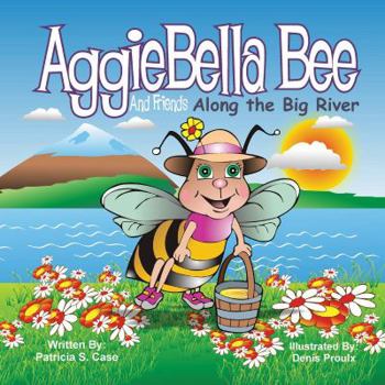 Paperback AggieBella Bee: Along the Big River Book
