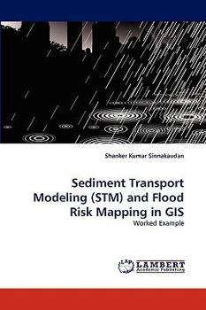Paperback Sediment Transport Modeling (STM) and Flood Risk Mapping in GIS Book