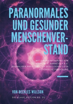 Paperback Paranormales und gesunder Menschenverstand: mit einer Einführung von PROF. W. F. BARRETT, F.R.S. Ehemaliger Präsident der Gesellschaft für Psychische [German] Book