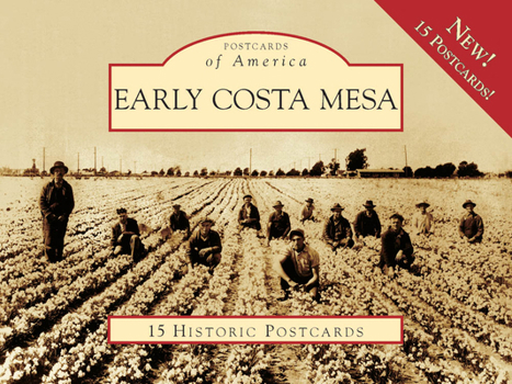 Early Costa Mesa 15 Historic Pcs, CA (POA) (Postcard of America) (Postcards of America)