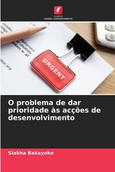 Paperback O problema de dar prioridade às acções de desenvolvimento [Portuguese] Book