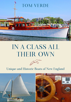 Paperback In a Class All Their Own: Unique and Historic Boats of New England Book