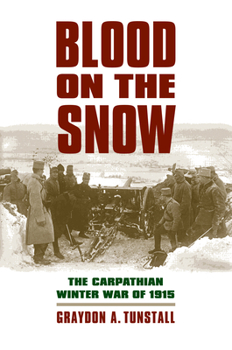 Hardcover Blood on the Snow: The Carpathian Winter War of 1915 Book