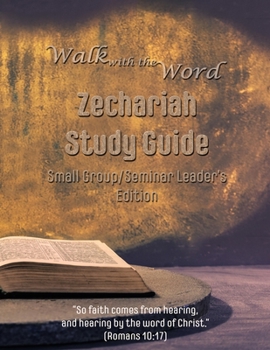 Paperback Walk with the Word Zechariah Study Guide - Leader's Edition: Small Group/Seminar Leader's Edition Book