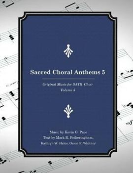 Paperback Sacred Choral Anthems 5: Original Music for SATB Choir Book