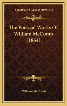 Hardcover The Poetical Works Of William McComb (1864) Book