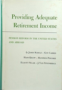 Hardcover Providing Adequate Retirement Income: Pension Reform in the United States and Abroad Book