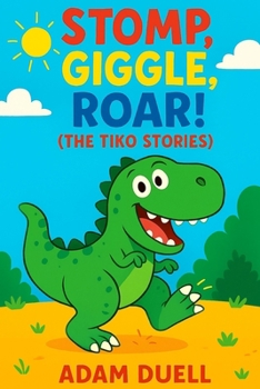 Stomp, Giggle, Roar!: The Tiko Stories